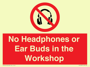 No Headphones or Ear Buds in the Workshop